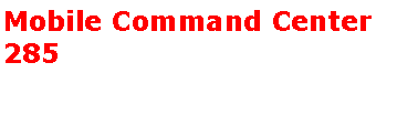 Text Box: Mobile Command Center 285